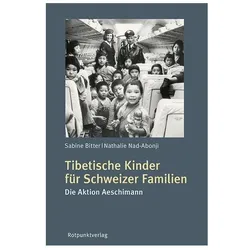 Tibetische Kinder für Schweizer Familien, Biografien von Nathalie Nad-Abonji, Sabine Bitter