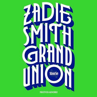 Grand Union - Zadie Smith, Audio, 9788852158698