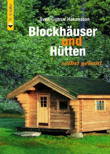Sven-Gunnar Håkansson - Blockhäuser und Hütten selbst gebaut - Preis vom 10.10.2026 11:48:34 h
