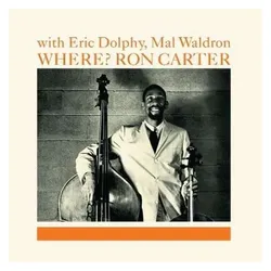 CARTER RON WITH ERIC DOLPHY & MAL WALDRON - Where?, Schallplatten