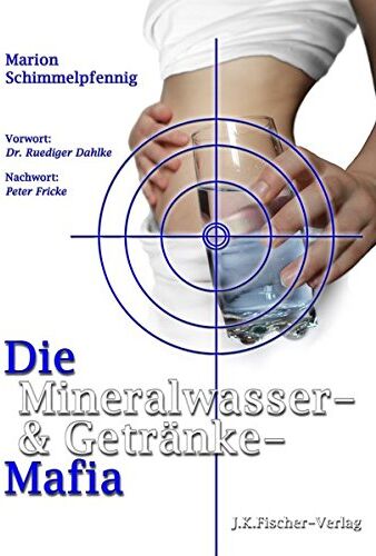 Marion Schimmelpfennig - Die Mineralwasser- & Getränke-Mafia - Preis vom 09.10.2026 07:28:09 h