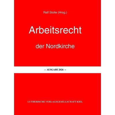 Arbeitsrecht der Nordkirche, Taschenbuch von , Lutherische V.-G., 978-3-87503-363-2