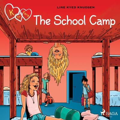 K for Kara 9 - The School Camp - Line Kyed Knudsen, Audio, 9788728010198