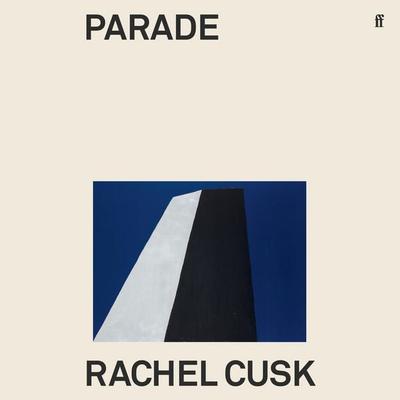 Parade - Rachel Cusk, Audio, 9780571377985