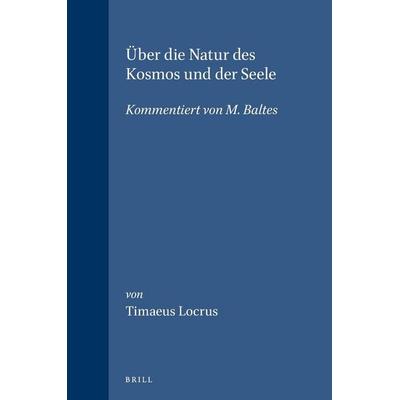 Über Die Natur Des Kosmos Und Der Seele, Taschenbuch von Timaeus Locrus, Brill, 978-90-04-03344-3