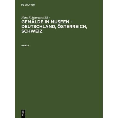 Gemälde in Museen - Deutschland, Österreich, Schweiz, Gebundene Ausgabe von , De Gruyter Saur, 978-3-598-24250-2