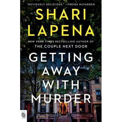 Getting Away with Murder, Taschenbuch von Shari Lapena, Penguin LLC US