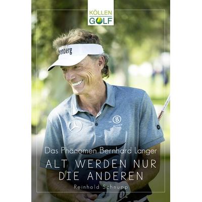 Das Phänomen Bernhard Langer, Gebundene Ausgabe von Reinhold Schnupp, Köllen, 978-3-88579-582-7