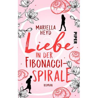 Liebe in der Fibonacci-Spirale, Taschenbuch von Mariella Heyd, Piper Taschenbuch, 978-3-492-50248-1