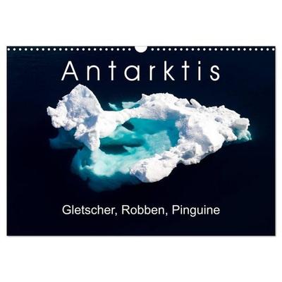 Antarktis Gletscher, Robben, Pinguine (Wandkalender 2026 DIN A3 quer), CALVENDO Monatskalender