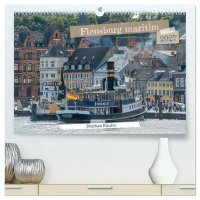 Flensburg maritim (hochwertiger Premium Wandkalender 2027 DIN A2 quer), Kunstdruck in Hochglanz
