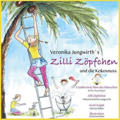 Zilli Zöpfchen und die Kokosnuss - Veronika Jungwirth, Audio, 9783969313718