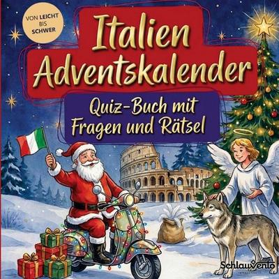 Italien-Adventskalender: Quiz-Buch mit Fragen und Rätsel, Taschenbuch von Schlauvento Interactive, Schlauvento Interactive, 978-3-693-19662-5