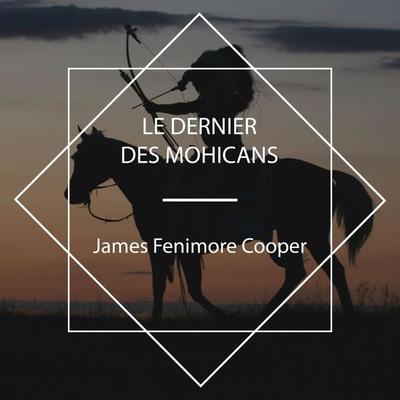 Le Dernier des Mohicans - James Fenimore Cooper, Audio, 4061707973574