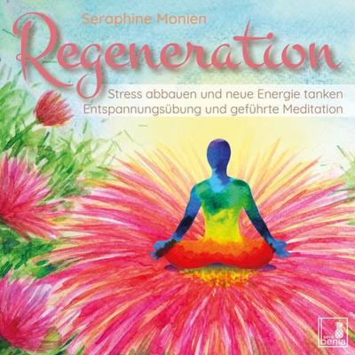 Regeneration {Stress abbauen, neue Energie tanken, innere Ruhe finden} geführte Meditation CD | Entspannungsübung | Gedankenkarussell stoppen |