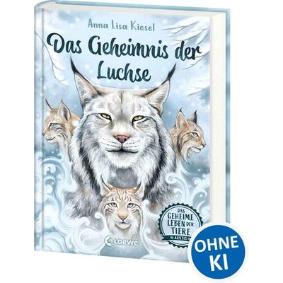 Das geheime Leben der Tiere (Arktis) - Das Geheimnis der Luchse, Gebundene Ausgabe von Anna Lisa Kiesel, Loewe, 978-3-7432-1714-0