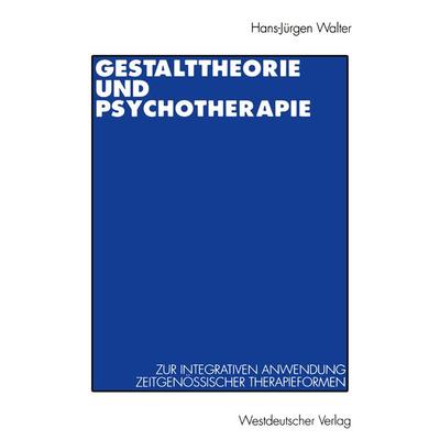 Gestalttheorie und Psychotherapie, Taschenbuch von Hans-Jürgen Walter, VS Verlag für Sozialwissenschaften, 978-3-531-12621-0