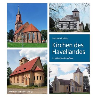 Kirchen des Havellandes, Gebundene Ausgabe von Andreas Kitschke, BeBra Wissenschaft, 978-3-95410-356-0