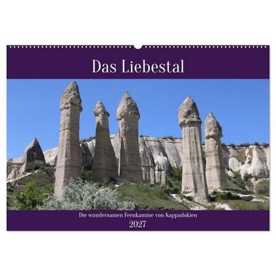 Das Liebestal. Die wundersamen Feenkamine von Kappadokien (Wandkalender 2027 DIN A2 quer), CALVENDO Monatskalender