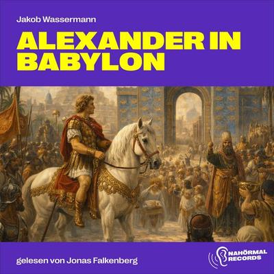 Alexander in Babylon - Jakob Wassermann, Audio, 9783711955265