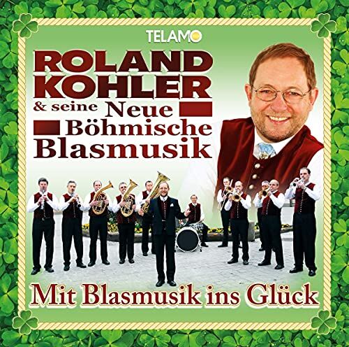 Kohler, Roland&Seine Neue Böhmische Blasmusik - Mit Blasmusik Ins Glück - Preis vom 09.10.2026 07:28:09 h