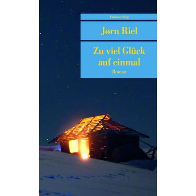 Zu viel Glück auf einmal, Taschenbuch von Jørn Riel, Unionsverlag, 978-3-293-20738-7