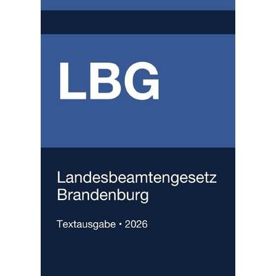 LBG - Landesbeamtengesetz Brandenburg, Taschenbuch von Gesetze24 Deutschland, Epubli, 978-3-565-37572-1