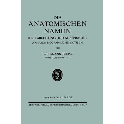 Die Anatomischen Namen, Taschenbuch von Hermann Triepel, Bergmann, J F, 978-3-662-29875-6