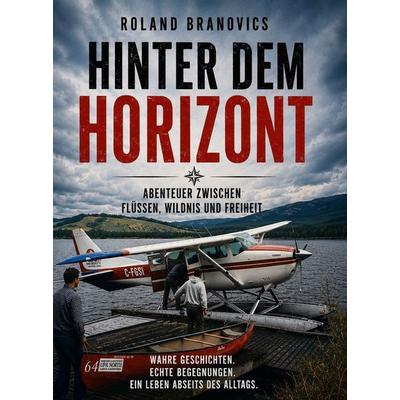Hinter dem Horizont, Taschenbuch von Roland Branovics, Ziel, 978-3-96557-177-8