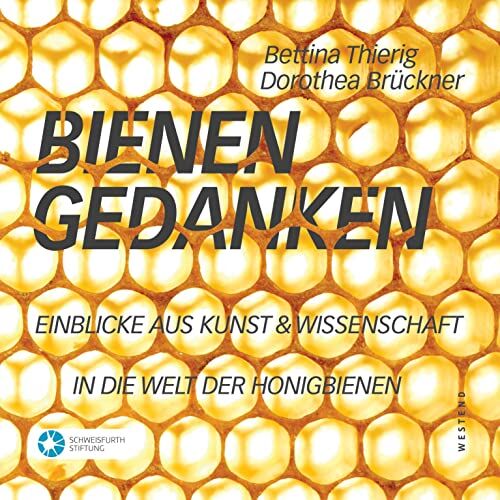 Bettina Thierig - Bienengedanken: Einblicke aus Kunst und Wissenschaft in die Welt der Honigbienen - Preis vom 30.09.2026 09:01:18 h