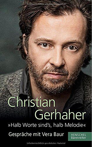 Christian Gerhaher - Halb Worte sind`s, halb Melodie. Gespräche mit Vera Baur - Preis vom 09.10.2026 07:28:09 h