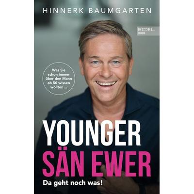 Younger sän ewer. Da geht noch was!, Taschenbuch von Hinnerk Baumgarten, Edel Books - ein Verlag der Edel Verlagsgruppe