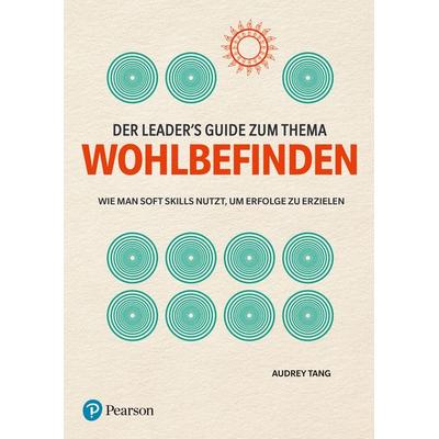 Der Leader's Guide zum Thema Wohlbefinden, Taschenbuch von Audrey Tang, Pearson Studium ein Imprint von Pearson Benelux B.V., 978-3-86894-599-7