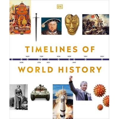Timelines of World History, Gebundene Ausgabe von DK, Dorling Kindersley, 978-0-241-51575-4