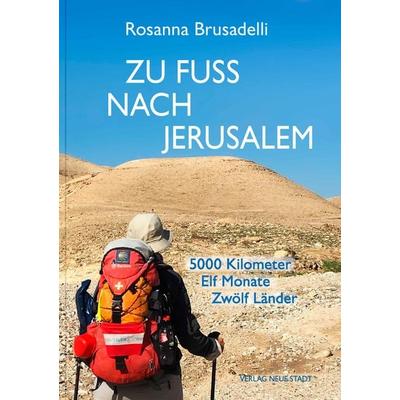 Zu Fuß nach Jerusalem, Taschenbuch von Rosanna Brusadelli, Neue Stadt, 978-3-7346-1343-2