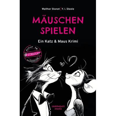 Mäuschen Spielen, Taschenbuch von Walther Stonet,Y.I. Steele, Tolino media, 978-3-695-68317-8