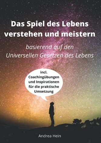 Andrea Hein - Das Spiel des Lebens verstehen und meistern: basierend auf den Universellen Gesetzen des Lebens - Preis vom 09.10.2026 07:28:09 h