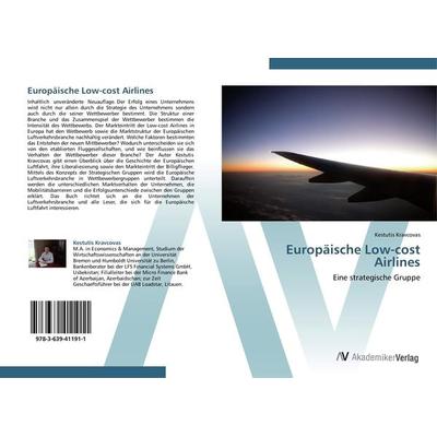 Europäische Low-cost Airlines, Taschenbuch von Kestutis Kravcovas, AV Akademikerverlag, 978-3-639-41191-1