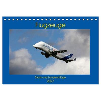 Flugzeuge - Starts und Landeanflüge (Tischkalender 2027 DIN A5 quer), CALVENDO Monatskalender