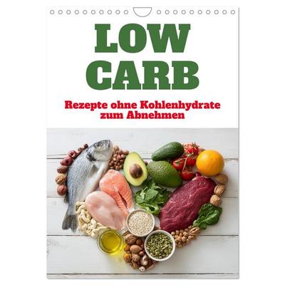 Low Carb - Rezepte ohne Kohlenhydrate zum Abnehmen (Wandkalender 2026 DIN A4 hoch), CALVENDO Monatskalender
