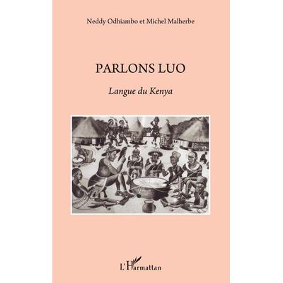 Parlons Luo, Taschenbuch von Neddy Odhiambo,Michel Malherbe, Harmattan, 978-2-296-07945-8