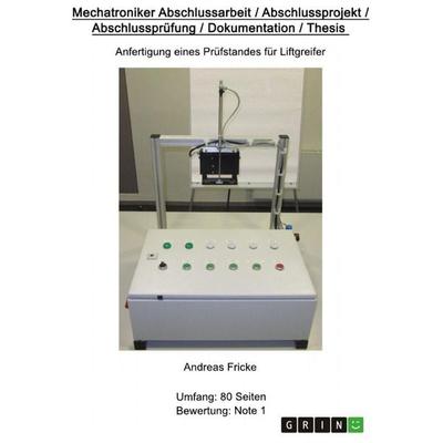 Anfertigung eines Prüfstandes für Liftgreifer, Taschenbuch von Andreas Fricke, GRIN, 978-3-346-83226-9