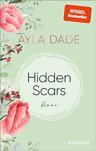 Ayla Dade - Hidden Scars (East Side Elite 1): Roman Gefühlvoller New-Adult-Roman der SPIEGEL-Bestseller-Autorin - Preis vom 14.10.2026 23:07:16 h