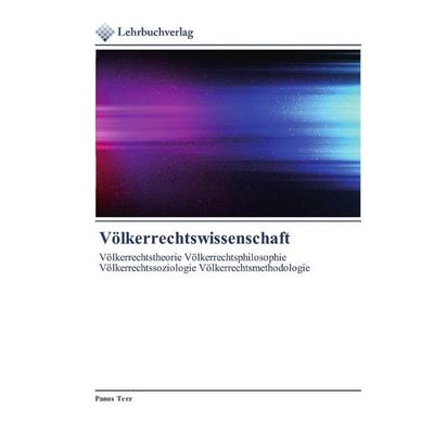 Völkerrechtswissenschaft, Taschenbuch von Panos Terz, Lehrbuchverlag, 978-620-0-27090-0