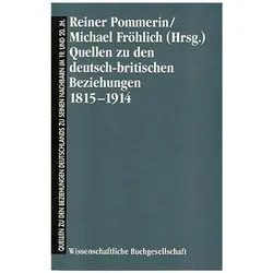 Quellen zu d.dtsch.-britisch.Bez.1815, Sachbücher von Michael Fröhlich, Reiner Pommerin