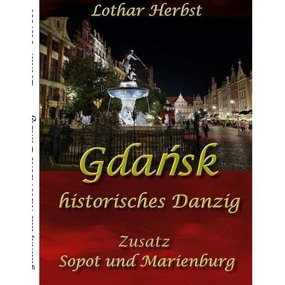 Gdansk, Taschenbuch von Lothar Herbst, BoD – Books on Demand, 978-3-7583-2270-9