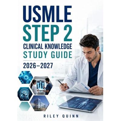 USMLE Step 2 Clinical Knowledge Study Guide 2026–2027, Taschenbuch von Riley Quinn, Epubli, 978-3-565-50169-4