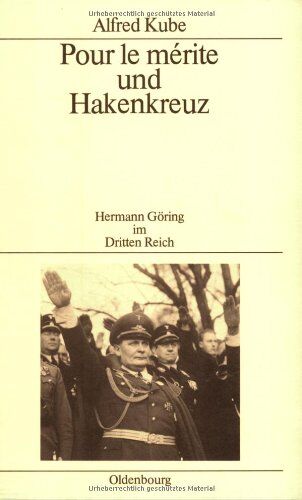 Alfred Kube - Pour le mérite und Hakenkreuz: Hermann Göring im Dritten Reich - Preis vom 10.10.2026 11:48:34 h