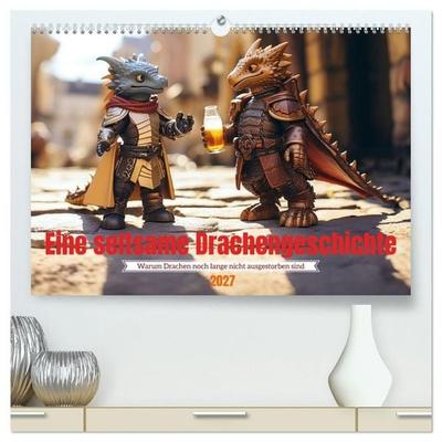 Eine seltsame Drachengeschichte (hochwertiger Premium Wandkalender 2027 DIN A2 quer), Kunstdruck in Hochglanz