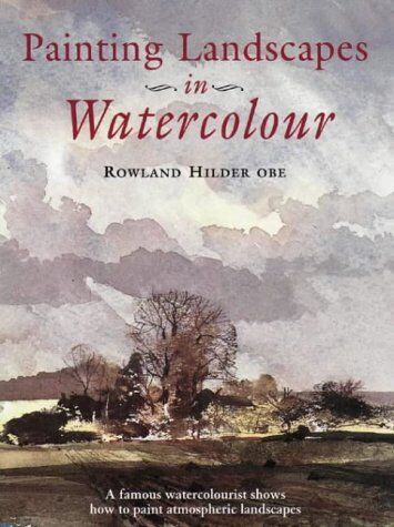 Rowland Hilder - Painting Landscapes in Watercolour - Preis vom 10.10.2026 11:48:34 h